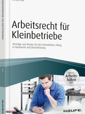 Arbeitsrecht für Kleinbetriebe - inkl. Arbeitshilfen online