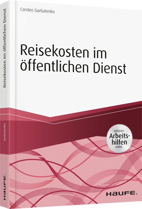 Reisekosten im öffentlichen Dienst inkl. Arbeitshilfen online