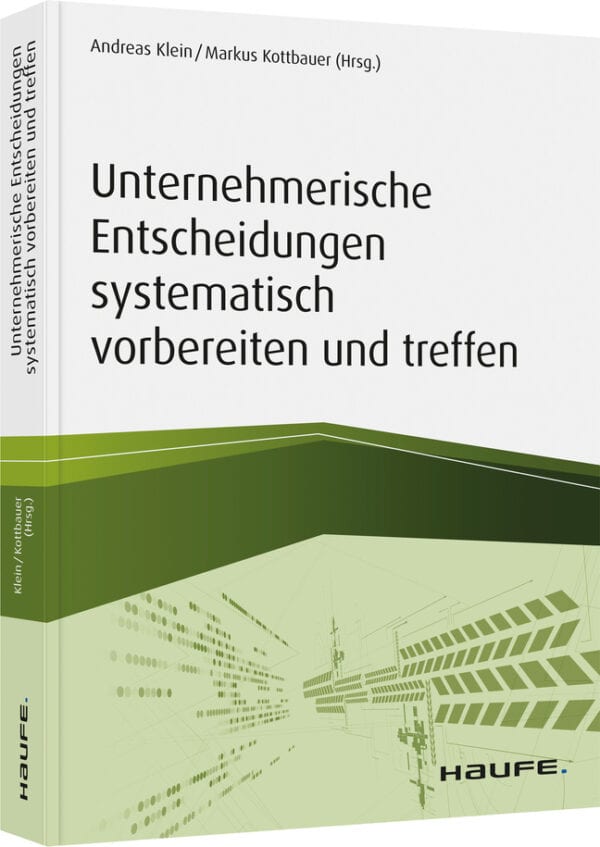 Unternehmerische Entscheidungen systematisch vorbereiten und treffen