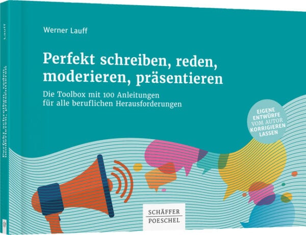 Perfekt schreiben, reden, moderieren, präsentieren