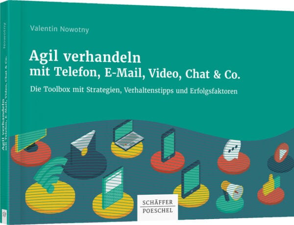 Agil verhandeln mit Telefon, E-Mail, Video, Chat & Co.