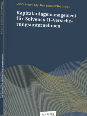 Kapitalanlagenmanagement für Solvency-II-Versicherungsunternehmen
