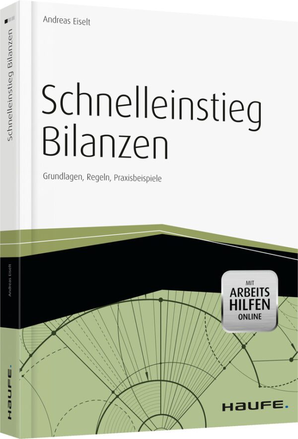 Schnelleinstieg Bilanzen - inkl. Arbeitshilfen online