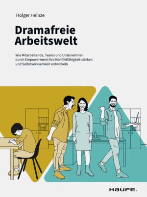 Dramafreie Arbeitswelt