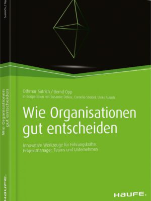 Wie Organisationen gut entscheiden