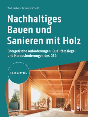 Nachhaltiges Bauen und Sanieren mit Holz