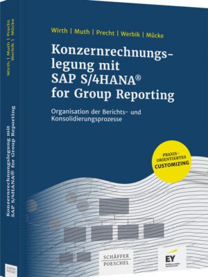 Konzernrechnungslegung mit SAP S4/HANA for Group Reporting