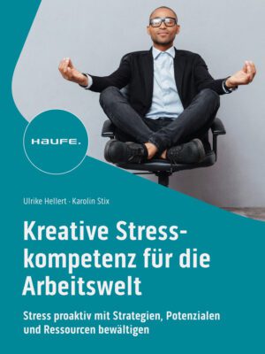 Kreative Stresskompetenz für die Arbeitswelt