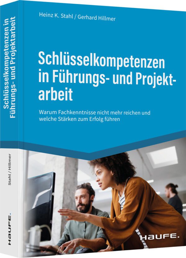 Schlüsselkompetenzen in Führungs- und Projektarbeit