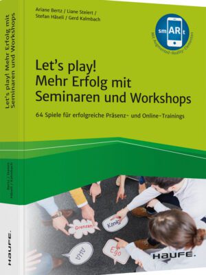 Let&apos;s play! Mehr Erfolg mit Seminaren und Workshops