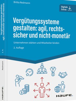 Vergütungssysteme gestalten: agil, rechtssicher und nicht-monetär