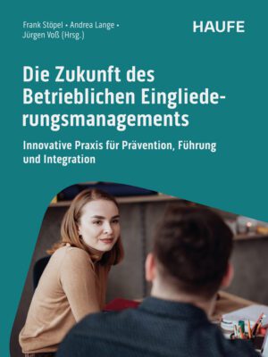 Die Zukunft des Betrieblichen Eingliederungsmanagements