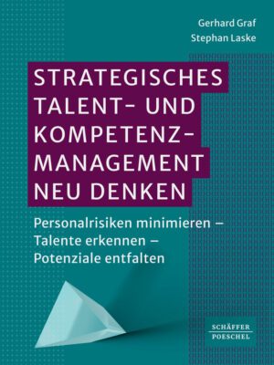 Strategisches Talent- und Kompetenzmanagement neu denken