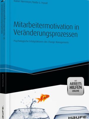 Mitarbeitermotivation in Veränderungsprozessen - mit Arbeitshilfen online