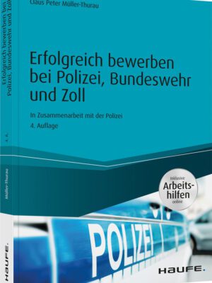 Erfolgreich bewerben bei Polizei, Bundeswehr und Zoll - inkl. Arbeitshilfen online