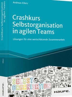 Crashkurs Selbstorganisation in agilen Teams