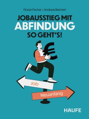 Jobausstieg mit Abfindung - So geht&apos;s!