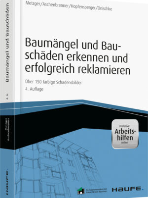 Baumängel und Bauschäden erkennen und erfolgreich reklamieren - inkl. Arbeitshilfen online