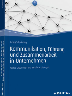Kommunikation, Führung und Zusammenarbeit in Unternehmen