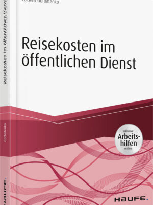 Reisekosten im öffentlichen Dienst - inkl. Arbeitshilfen online