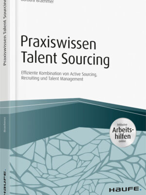 Praxiswissen Talent Sourcing - inkl. Arbeitshilfen online