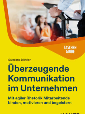 Überzeugende Kommunikation im Unternehmen