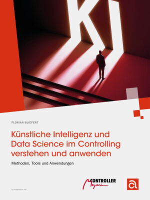 Künstliche Intelligenz und Data Science im Controlling verstehen und anwenden