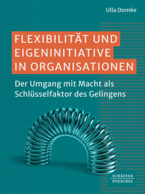 Flexibilität und Eigeninitiative in Organisationen
