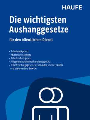 Die wichtigsten Aushanggesetze für den öffentlichen Dienst