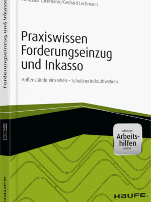 Praxiswissen Forderungseinzug und Inkasso - inkl. Arbeitshilfen online