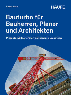 Bauturbo für Bauherren, Planer und Architekten